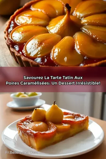 Savourez la Tarte Tatin aux Poires Caramélisées: Un Dessert Irrésistible!