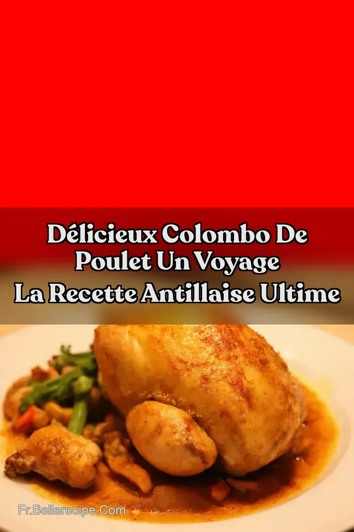 D&eacute;licieux Colombo de Poulet Un Voyage La Recette Antillaise Ultime