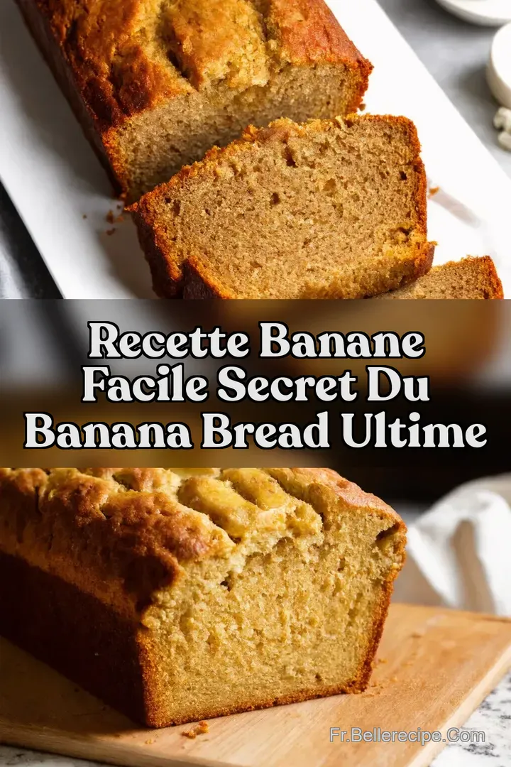 Recette Banane Facile Secret du Banana Bread Ultime