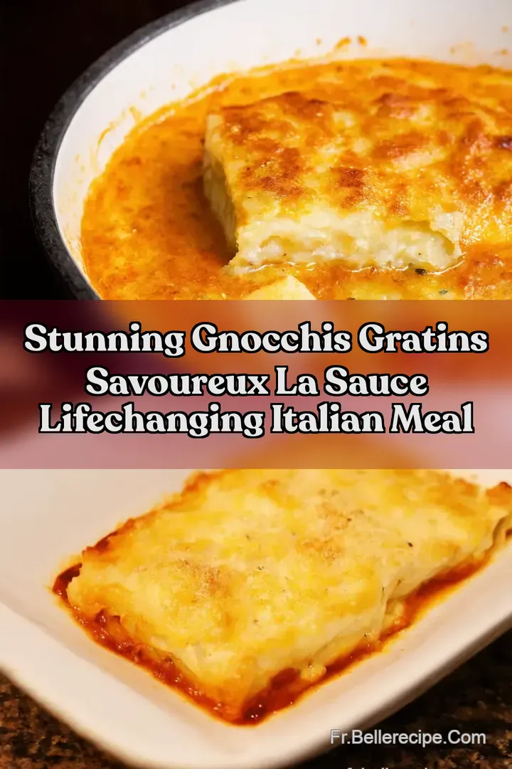 Stunning Gnocchis Gratins Savoureux la Sauce LifeChanging Italian Meal